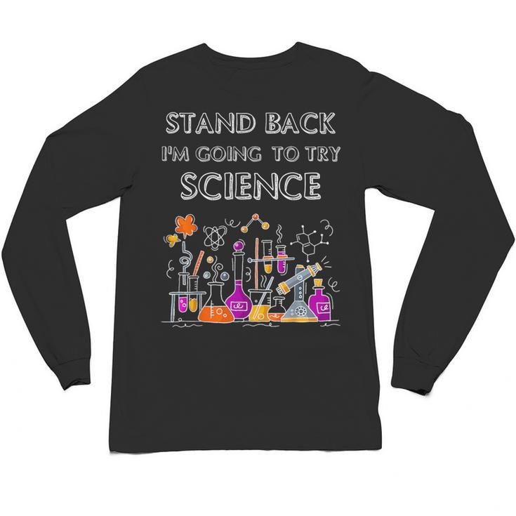 Going To Try Science Geek Nerd Tee Teacher STEM Unisex Long Sleeve T-Shirt