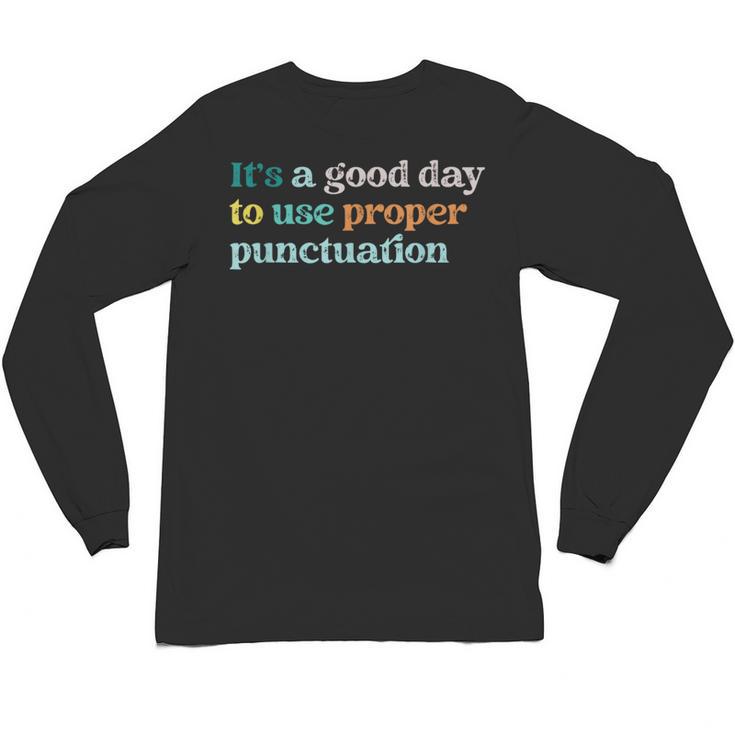 Grammar English Teacher It's a Good Day To Use Punctuation Unisex Long Sleeve T-Shirt