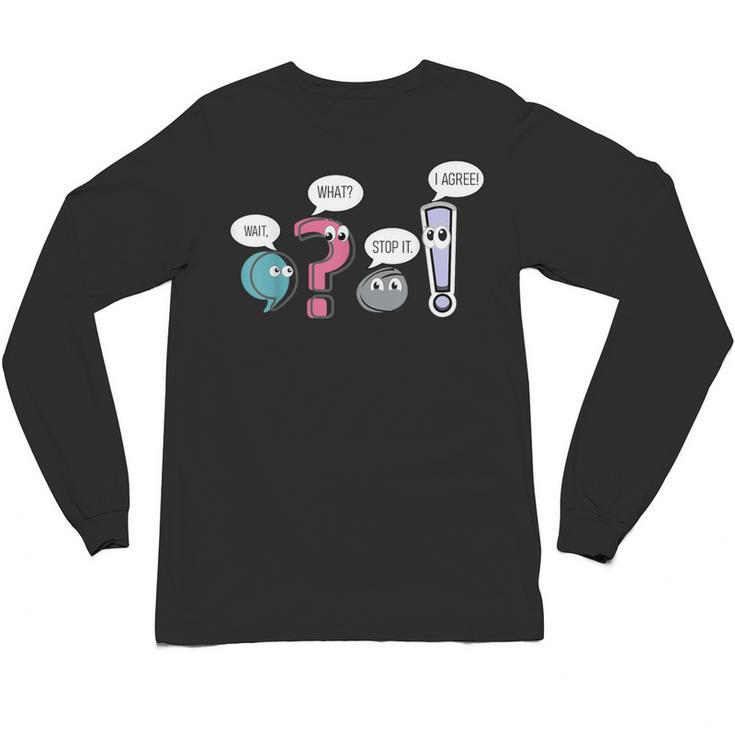 Grammar TeacherWait What Stop It I Agree Unisex Long Sleeve T-Shirt