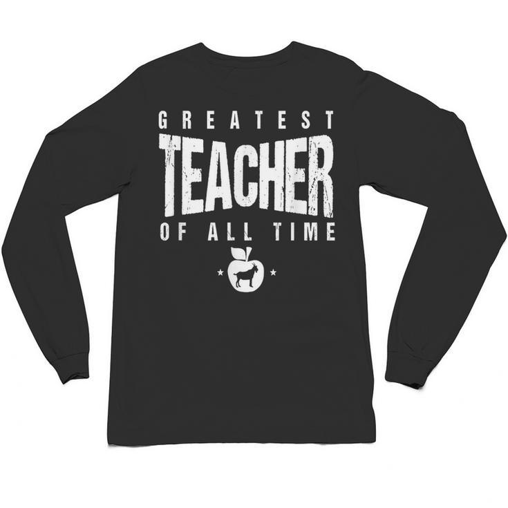 Greatest Teacher Of All Time Teachers Day 1 Teacher Goat Unisex Long Sleeve T-Shirt