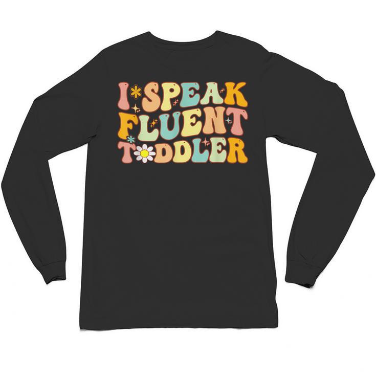 Groovy I Speak Fluent Toddler Daycare Provider Teacher Unisex Long Sleeve T-Shirt
