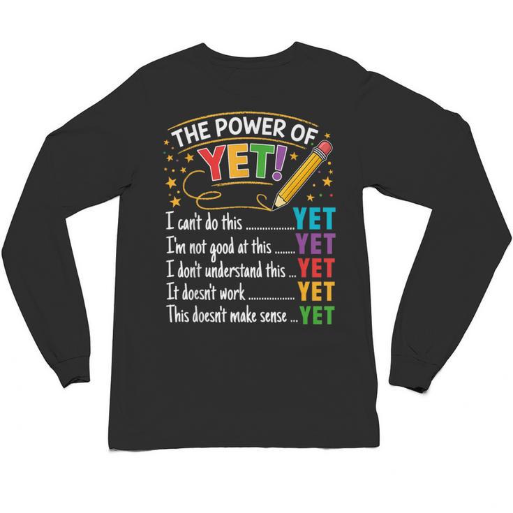 Growth Mindset Teacher Power Of Yet Inspirational Unisex Long Sleeve T-Shirt