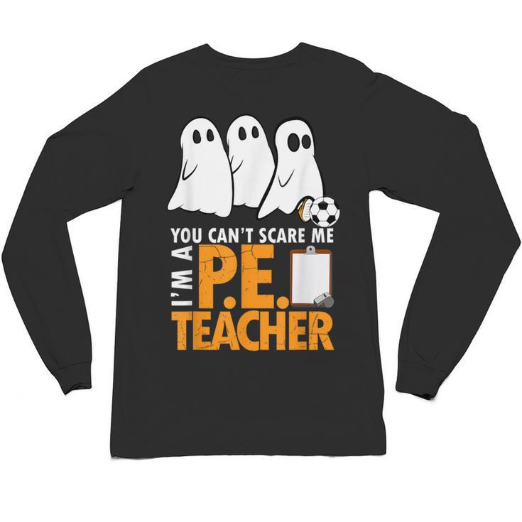 Halloween PE Teacher Shirt Can't Scare Me Unisex Long Sleeve T-Shirt
