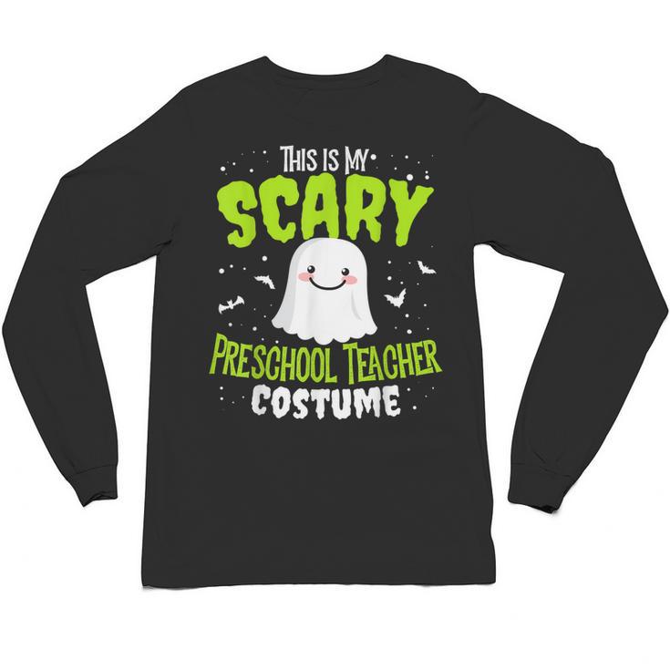 Halloween This Is My Scary Preschool Teacher Custome For Men Women Kids Unisex Long Sleeve T-Shirt