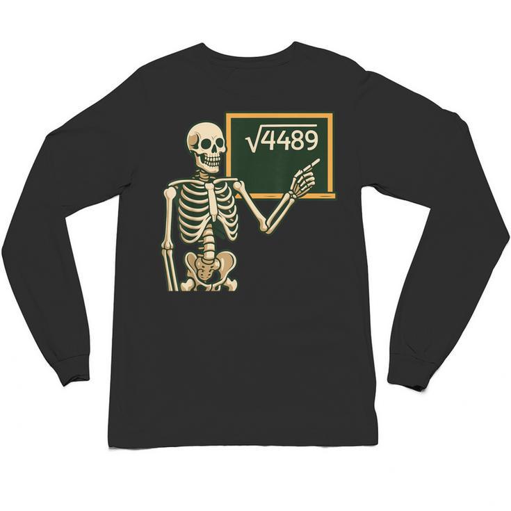 Halloween Skeleton 67 Meme Square Root 4489 Math Teacher Unisex Long Sleeve T-Shirt