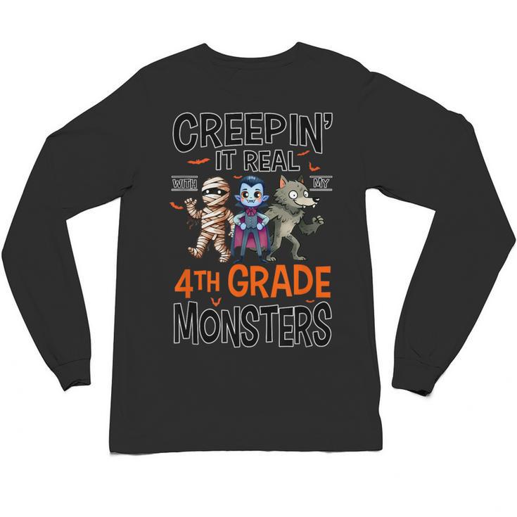 Halloween Teacher Creepin It Real With My 4th Grade Monsters Unisex Long Sleeve T-Shirt