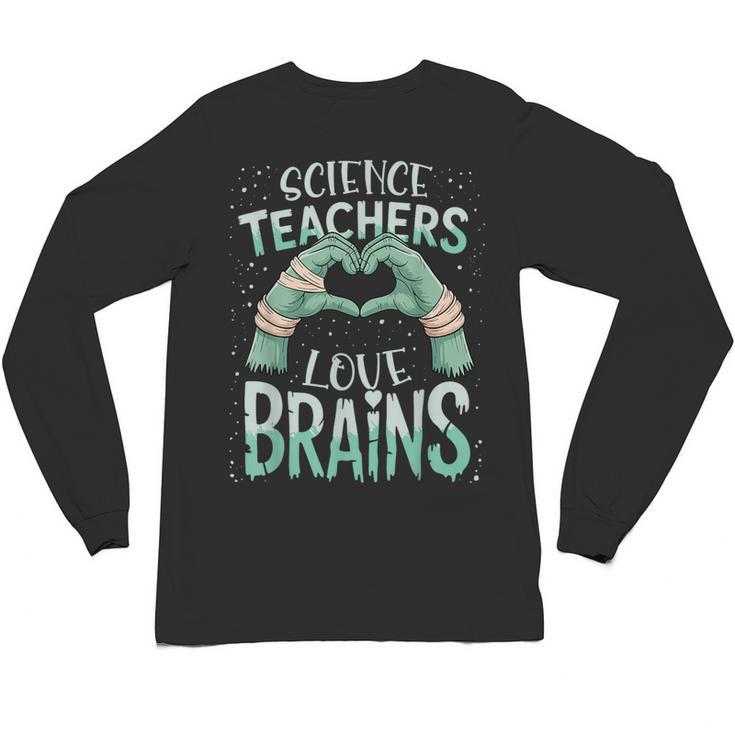 Halloween Teacher Tshirts Science Teachers Love Brains Unisex Long Sleeve T-Shirt