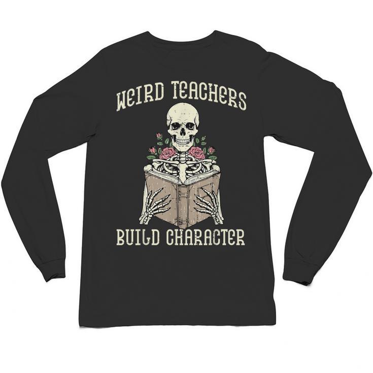 Halloween Weird Teachers Build Character Costume Men Women Unisex Long Sleeve T-Shirt