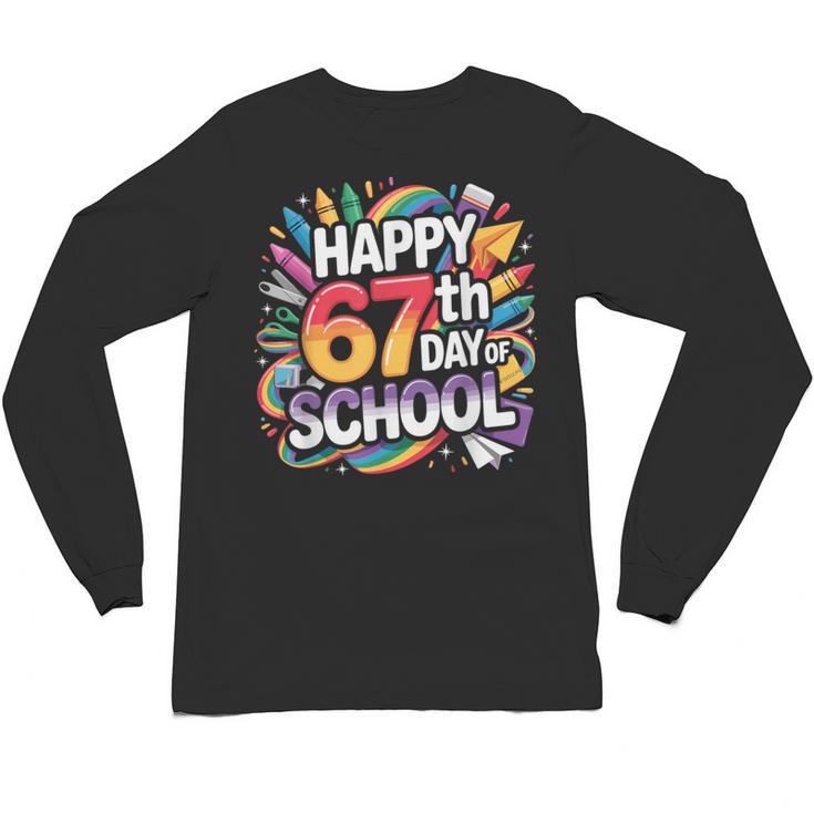 Happy 67 Days Of School Meme 100 Day Of School Teacher 6 7 Unisex Long Sleeve T-Shirt
