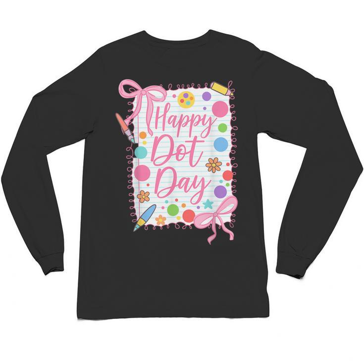 Happy Dot Day Bow Coquette For Teacher Girls Unisex Long Sleeve T-Shirt