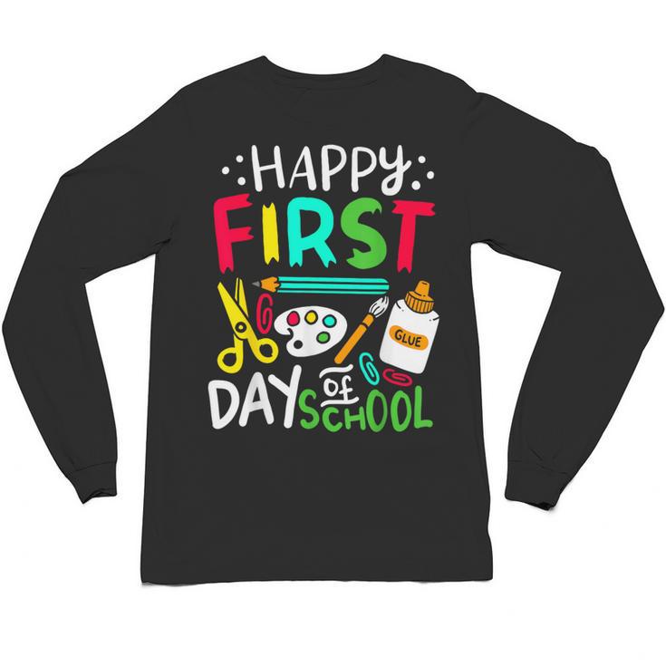 Happy First Day Of School Teacher Back To School Student Unisex Long Sleeve T-Shirt