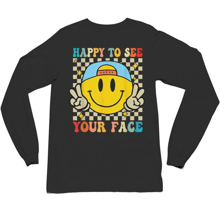 Happy To See Your Face Hippie Smile Back To School Teachers Unisex Long Sleeve T-Shirt