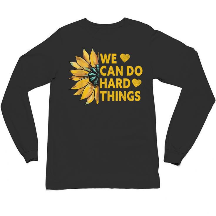 We Can Do Hard Things Kids Teacher Back To School Unisex Long Sleeve T-Shirt
