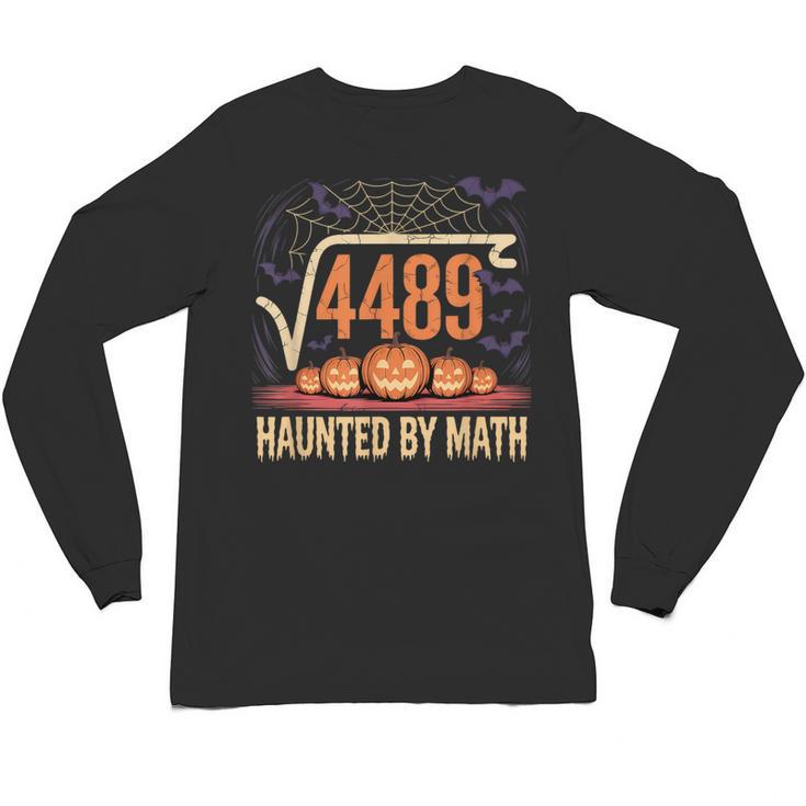 Haunted By Math 67 Meme Math Teacher Square Root 4489 Unisex Long Sleeve T-Shirt