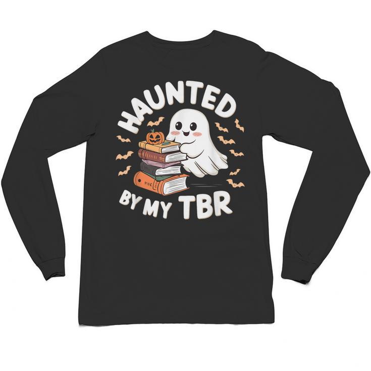 Haunted By My TBR Cute Ghost Book Reading Teacher Halloween Unisex Long Sleeve T-Shirt