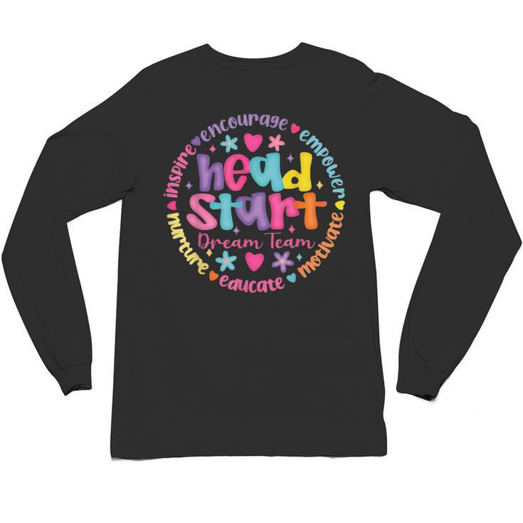 Head Start Dream Team Squad Teacher Headstart Back To School Unisex Long Sleeve T-Shirt