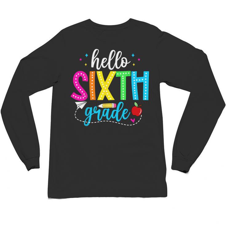 Hello Sixth Grade Cute Back To School 6th Grade Teacher Kids Unisex Long Sleeve T-Shirt