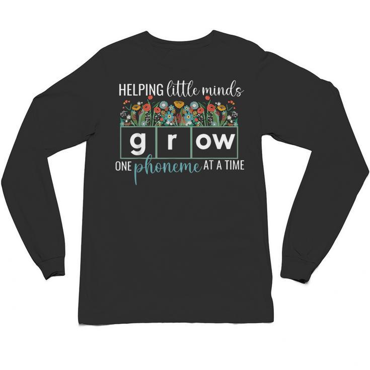 Helping Little Minds Grow One Phoneme At A Time Teacher Unisex Long Sleeve T-Shirt