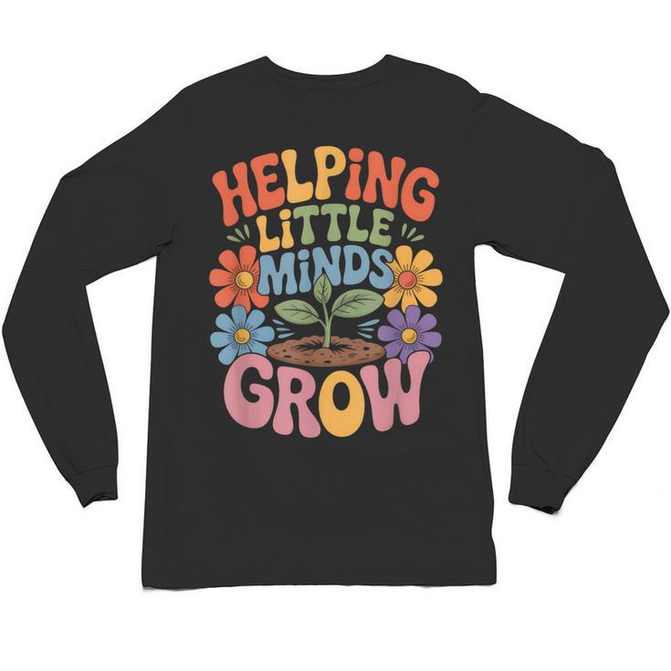 Helping Little Minds Grow Teacher First Day Back To School Unisex Long Sleeve T-Shirt
