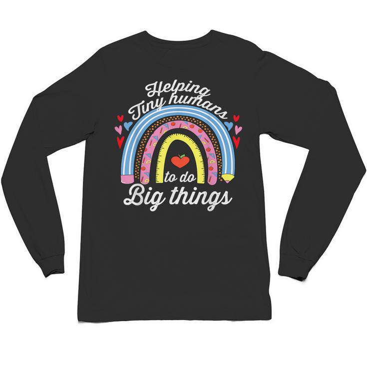 Helping Tiny Humans To Do Big Things Teacher Women Unisex Long Sleeve T-Shirt