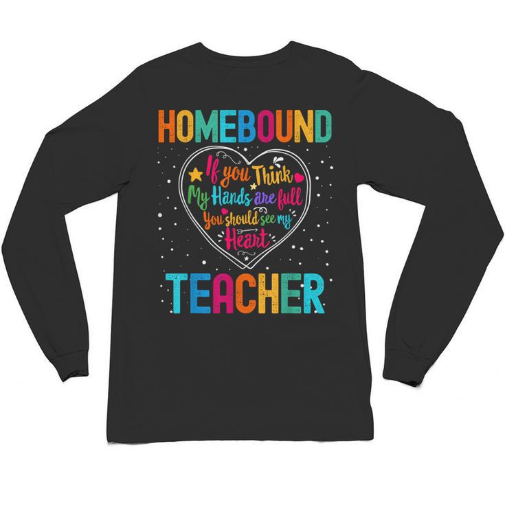 Homebound Teacher Appreciation Week Back To School Heart Unisex Long Sleeve T-Shirt