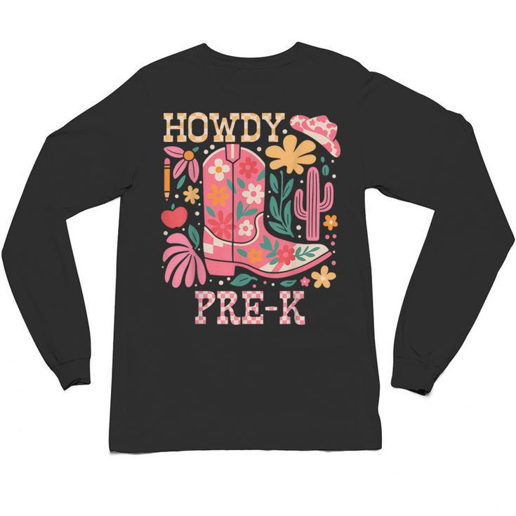 Howdy Pre-K Cowgirls Teacher Back To School Unisex Long Sleeve T-Shirt