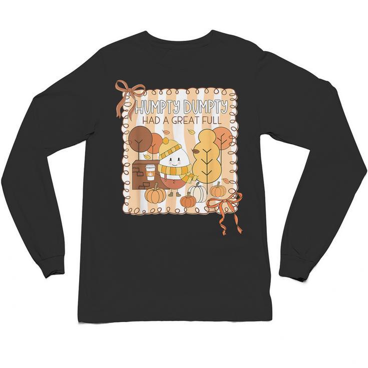 Humpty Dumpty Had A Great Fall Teacher Thanksgiving Autumn Unisex Long Sleeve T-Shirt