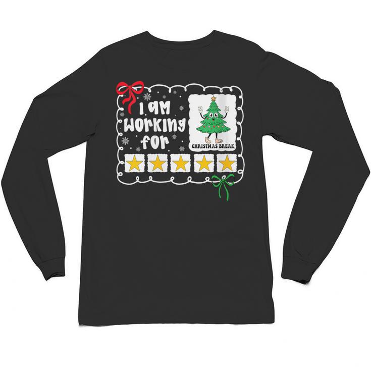 I'm Working For Christmas Break 5 Stars Christmas Teacher Unisex Long Sleeve T-Shirt