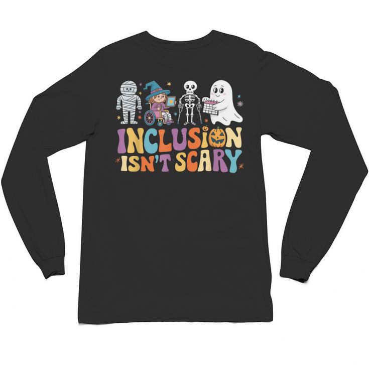 Inclusion Isn't Scary SLP Halloween Sped Teacher Unisex Long Sleeve T-Shirt