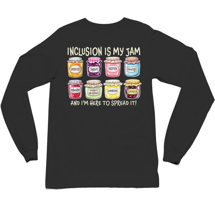 Inclusion Is My Jam And I'm Here To Spread It Sped Teacher Unisex Long Sleeve T-Shirt