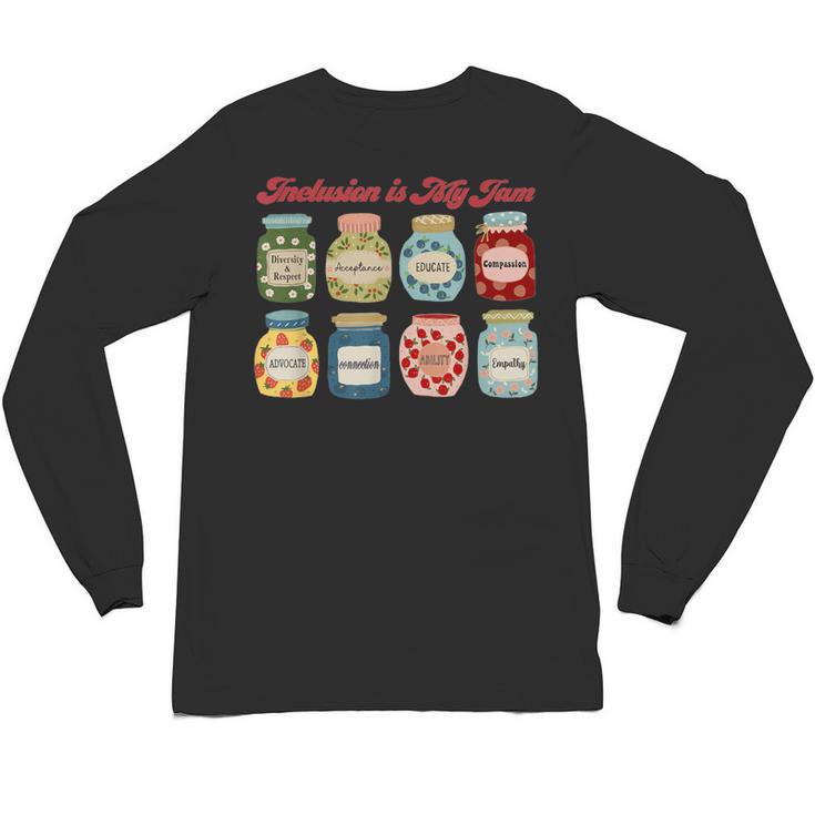 Inclusion Is My Jam Special Education Teacher Autism Unisex Long Sleeve T-Shirt
