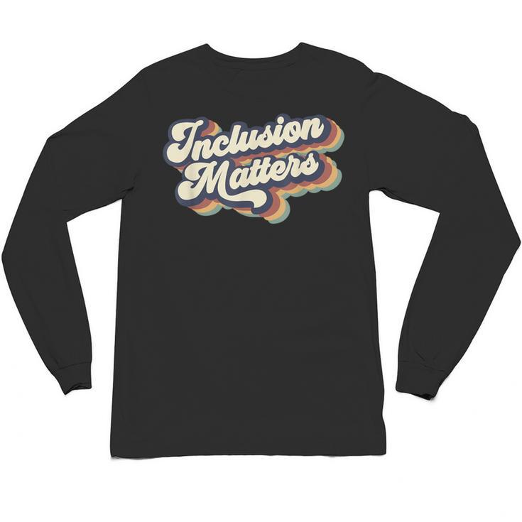 Inclusion Matters Retro Special Education Teacher Women Unisex Long Sleeve T-Shirt