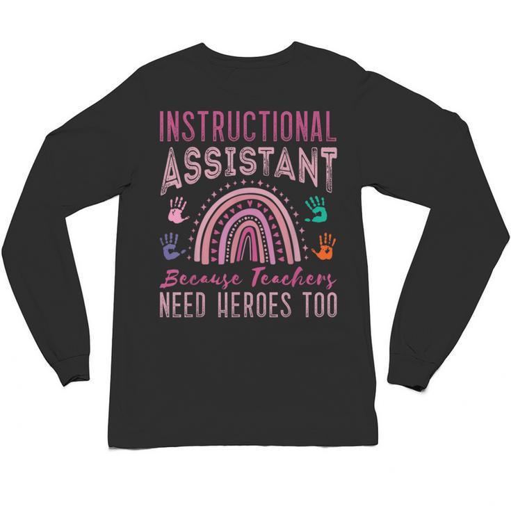 Instructional Assistant Because Teacher Need Hero Learning Unisex Long Sleeve T-Shirt