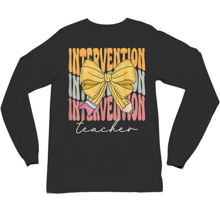 Interventionist Teacher Groovy Coquette Bow Back To School Unisex Long Sleeve T-Shirt