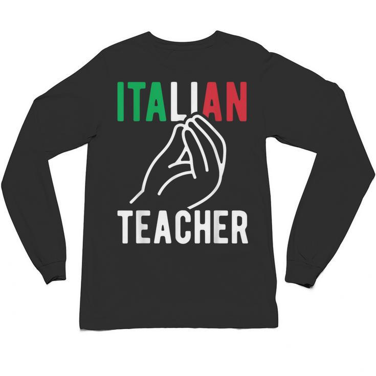Italian Teacher Italy Italia Back To School First Day Unisex Long Sleeve T-Shirt
