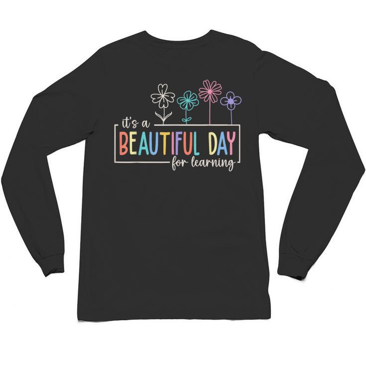 It's a Beautiful Day For Learning Teacher Students Women Unisex Long Sleeve T-Shirt