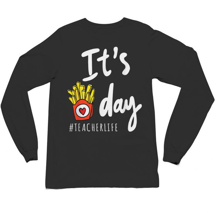 It's Fry Day Teacher Life Unisex Long Sleeve T-Shirt