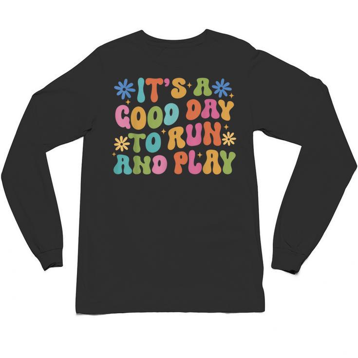 Its A Good Day To Run And Play PE Teacher Physical Education Unisex Long Sleeve T-Shirt