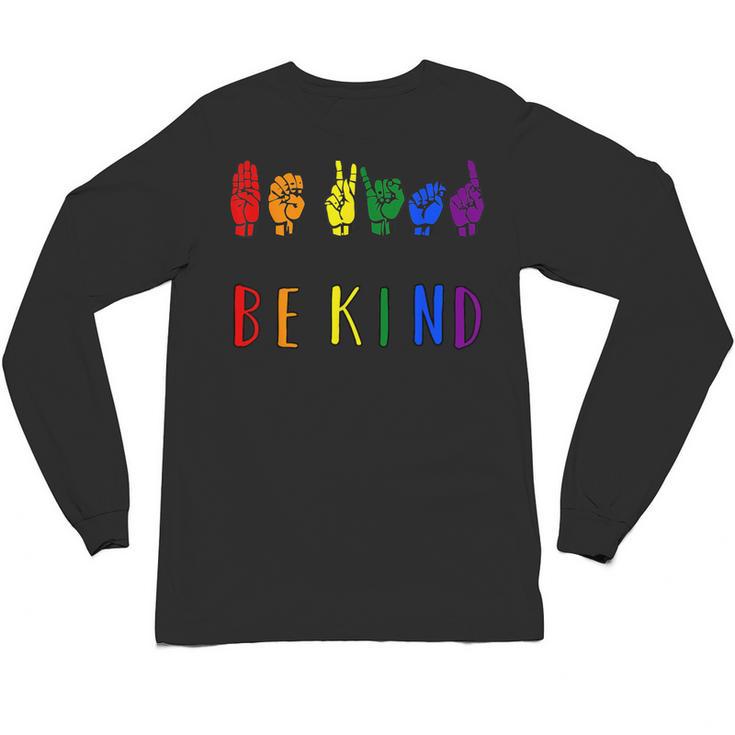 Be Kind Pride Sign Language Rainbow Teachers Interpreter ASL Unisex Long Sleeve T-Shirt