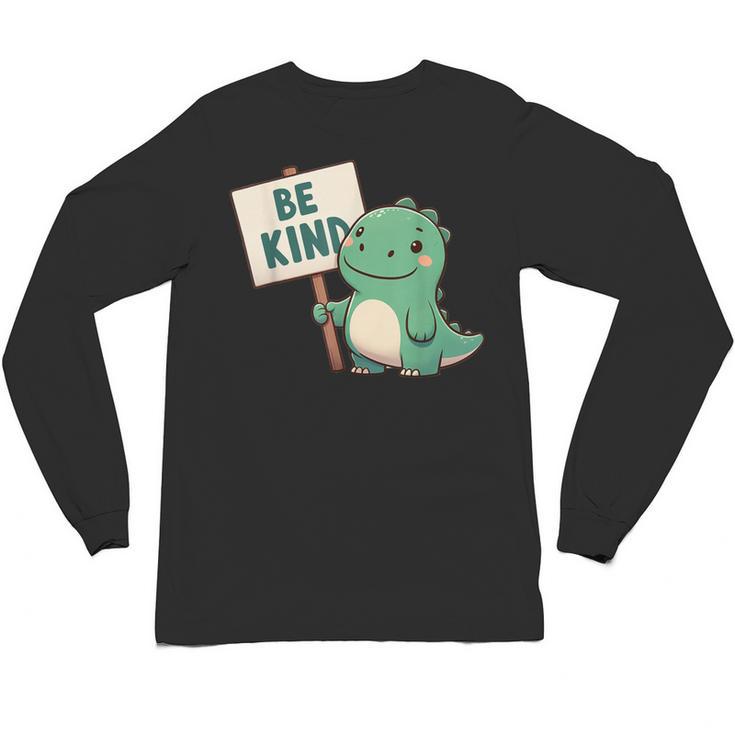 Be Kind Teacher Anti-Bullying Dino Kindness Women Men Boys Unisex Long Sleeve T-Shirt