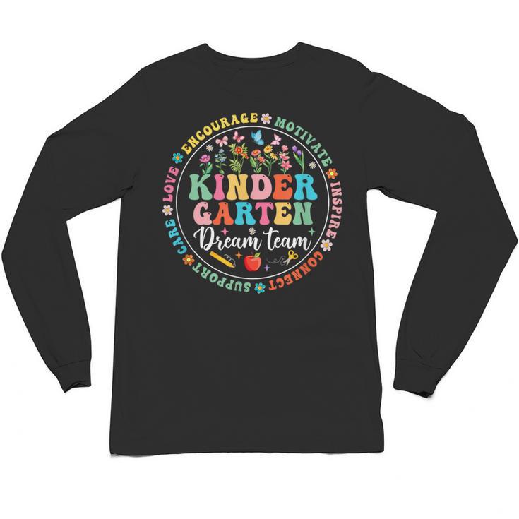 Kindergarten Dream Team Back To School Teacher Flower For Men Women Girls Kids Unisex Long Sleeve T-Shirt