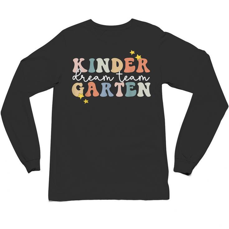 Kindergarten Dream Team Teacher Back To School Unisex Long Sleeve T-Shirt