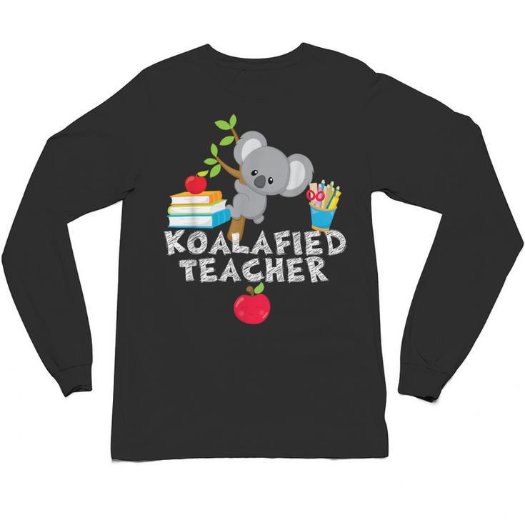 Koalafied Teacher Proud School Teacher Koala Cute T-Shirt Unisex Long Sleeve T-Shirt