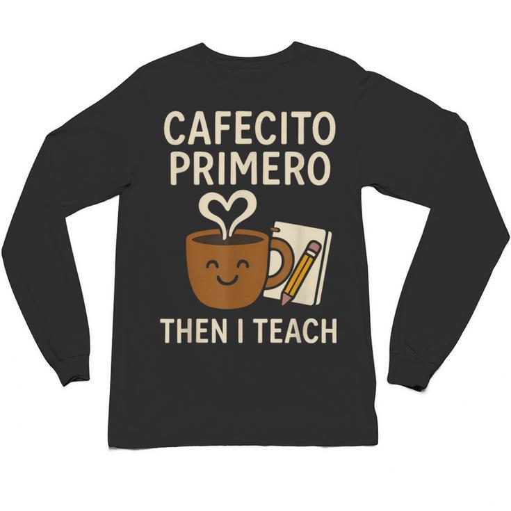 Latina Teacher Bilingual Educator Spanish Heritage Empower Unisex Long Sleeve T-Shirt