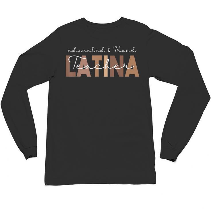Latina Teacher Maestra Educated & Latino Teachers Women Unisex Long Sleeve T-Shirt
