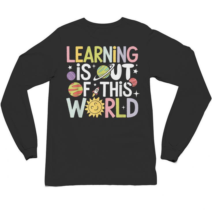 Learning Is Out Of This World Space Teacher Cute Groovy Unisex Long Sleeve T-Shirt