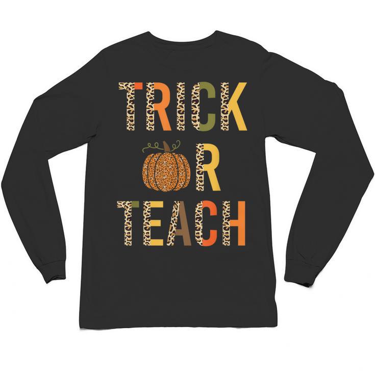 Leopard Trick Or Teach Halloween Teacher Costume Women Unisex Long Sleeve T-Shirt