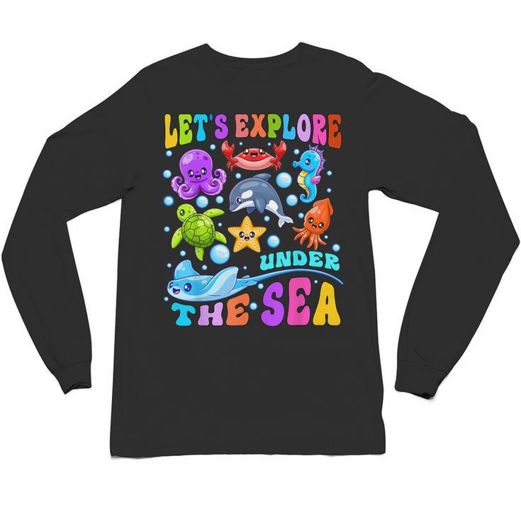 Let's Explore Under The Sea Back To School Student Teacher Unisex Long Sleeve T-Shirt