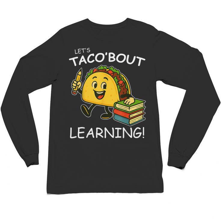 Let's Taco Bout Learning Back To School Teacher Kids Unisex Long Sleeve T-Shirt
