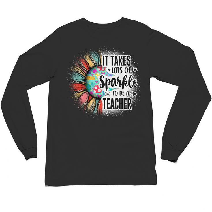 It Take Lots Of Sparkle To Be A Teacher With Sunflower Unisex Long Sleeve T-Shirt